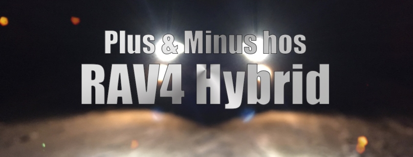 Plus & Minus hos Toyota RAV4 Hybrid