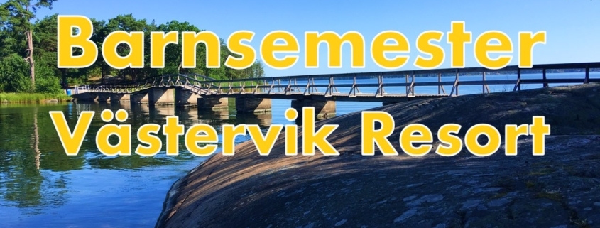 Barnsemester 2019 på Västervik Resort